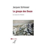 Le groupe des douze - les lueurs de l'histoire - Jacques Schlosser - Cerf - broché - Essai