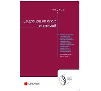 Le groupe en droit du travail - Collectif - LexisNexis - broché - Etude