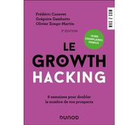 Le Growth Hacking 8 semaines pour doubler le nombre de vos prospects - 3ème édition - Frédéric Canevet - Dunod - broché - Guide