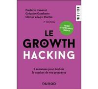 Le Growth Hacking Frédéric Canevet (Auteur), Grégoire Gambatto (Auteur), Olivier Zongo-Martin (Auteur)