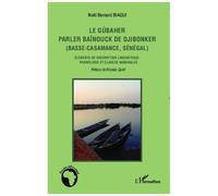 Noël Bernard Biagui – Le gúbaher (parler baïnouck de Djibonker) – Phonologie et classes nominales – Broché