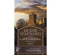 Le Gué d'Aynard Tome 1&2 Jacques Lechat (Auteur)