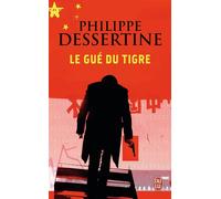 Le gué du tigre - Philippe Dessertine - J'ai Lu - Poche - Roman