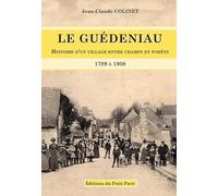 Le Guédeniau - Histoire d'un village entre champs et forêts - 1789 à 1950