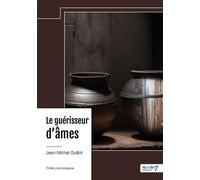 Le guérisseur d'âmes - Jean-Michel Guillot - Nombre 7 - relié - Récit
