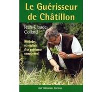 Le guerisseur de chatillon Jean-Claude Collard (Auteur)