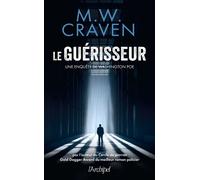Le guérisseur - Une enquête de Washington Poe - M.W. Craven - Archipel Eds De L' - broché - Roman