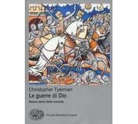 Le Guerre Di Dio. Nuova Storia Delle Crociate