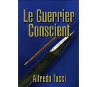 Le guerrier conscient - Alfredo Tucci - Budo International - broché - Guide