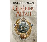 Le Guerrier des Altaii - Robert Jordan - Bragelonne - broché - Roman