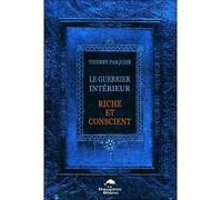 Le guerrier intérieur - Riche et conscient L'art du combat vers la liberté financière - Thierry Pasquier - Dauphin Blanc - broché - Guide