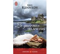Le guerrier irlandais - Kris Kennedy - J'ai Lu - Poche - Roman