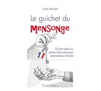 Le Guichet Du Mensonge - 15 Ans Dans Un Centre D'accueil Pour Demandeurs D'asile