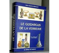 Le guidargus de la verrerie / de l'antiquite a nos jours / [ventes 1987-1990]