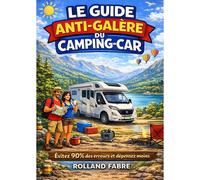Le Guide Anti -Galères Du Camping Car