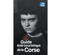 Le Guide anti-touristique de la Corse