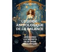 Le Guide Astrologique de la Balance, Découvrez les Secrets de ce Signe du Zodiaque