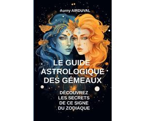 Le Guide Astrologique des Gémeaux, Découvrez les Secrets de ce Signe du Zodiaque