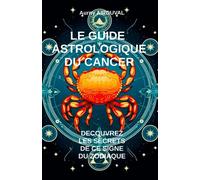 Le Guide Astrologique du Cancer, Découvrez les Secrets de ce Signe du Zodiaque