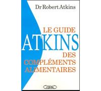 Le Guide Atkins des compléments alimentaires: La réponse de la nature aux médicaments