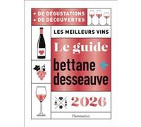 Le Guide Bettane et Desseauve 2026 Thierry Desseauve (Auteur), Michel Bettane (Auteur)