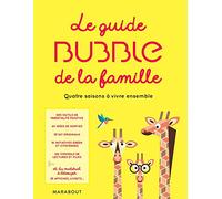 Le guide Bubble de la famille - Quatre saisons à vivre ensemble