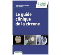 Le guide clinique de la zircone
