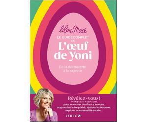 Le guide complet de l’œuf de Yoni De la découverte à la sagesse - Lilou Macé - Leduc S. - broché - Guide