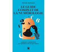 Le guide complet de la numérologie Apprenez à décrypter les nombres clés au quotidien - Michelle Buchanan - Lotus Et L'elephant - Poche - Essai