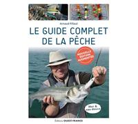 Le guide complet de la pêche - édition augmentée