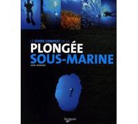 Le Guide Complet De La Plongéé Sous-Marine