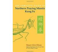 Le guide complet de la pratique du Mantis Kung du Nord ... Book