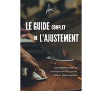 Le Guide Complet de L'ajustement: Les mesures, outils et techniques utilisés par les luthiers professionnels