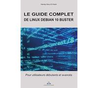 Le guide complet de Linux Debian 10 Buster: Pour utilisateurs débutants et avancés
