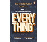 Le guide complet de Rutherford et Fry pour tout savoir (version abrégée)