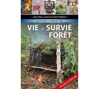 Le guide complet de vie et survie en forêt