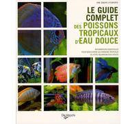 Le guide complet des poissons tropicaux d'eau douce