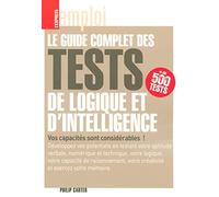 Le guide complet des tests de logique et d'intelligence - Plus de 500 tests
