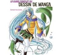Le Guide complet du dessin de manga Samantha Gorel (Auteur), Marie-Noëlle Pichard (Traduction)