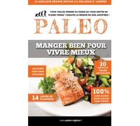 Le Guide Complet du Paléo: Le régime 100% naturel et santé !