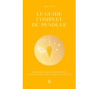 Le guide complet du pendule - COLLECTOR Découvrez tous les secrets de la radiesthésie pour agir au quotidien - Marc Neu - Lotus Et L'elephant - relié - Guide