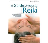 Le Guide Complet Du Reiki - Un Manuel Structuré Pour Un Savoir-Faire Professionnel