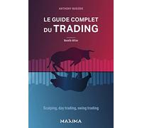 Anthony Busière – Le guide complet du trading – Scalping, day trading, swing trading – Broché