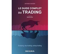 Anthony Busière – Le guide complet du trading – Scalping, day trading, swing trading – Broché