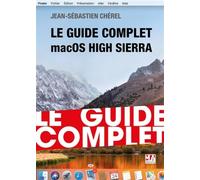 Le guide complet macos high sierra - Jean-Sébastien Cherel - Ma Editions - broché - Manuel