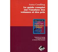 Le guide complet sur l'analyse des volumes et des prix - Anna Coulling - Valor Eds - broché - Guide