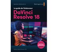 Le guide de l’étalonneur DaVinci Resolve 18