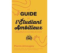 Le Guide de l’Étudiant Ambitieux: L’Excellence à portée de main