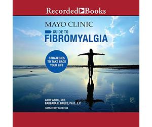 Le Guide de la Clinique Mayo sur la fibromyalgie : stratégies pour reprendre Votre Vie [Import]
