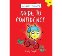 Le guide de la confiance en soi d'un petit monstre